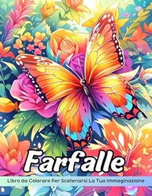 Farfalle Libro da Colorare: Pagina Da Colorare Di Farfalle, Ali Graziose Per La Colorazione Creativa