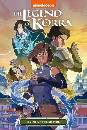 The Legend of Korra: Ruins of the Empire (Nickelodeon: Avatar Graphic Novel)
