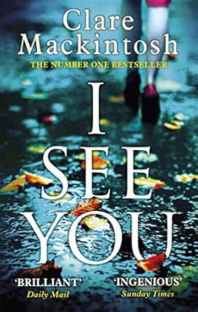 I See You: The addictive Number One Sunday Times Bestseller