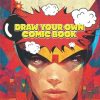 Draw Your Own Comic Book: Comic Panels for Drawing | Over 120 Pages | Large 8.5" x 11"