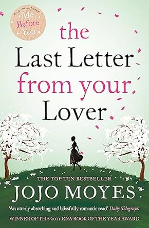 The Last Letter from Your Lover: Now a major motion picture starring Felicity Jones and Shailene Woodley