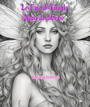 Le Fate di Titania: Magia da colorare