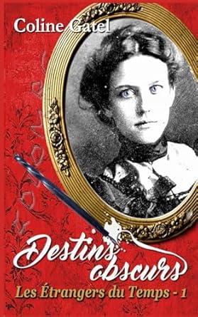Les Étrangers du Temps: Destins Obscurs - 1