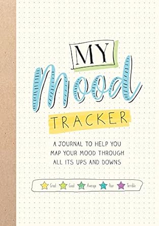 My Mood Tracker: A Journal to Help You Map Your Mood Through All Its Ups and Downs