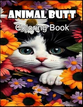 Animal Butt: Coloring, Amazing Coloring With Over 100 High-Quality Images For Fans.