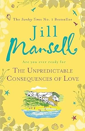 The Unpredictable Consequences of Love: A feel-good novel filled with seaside secrets