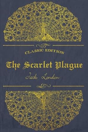 The Scarlet Plague: With original illustrations - annotated