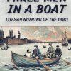 Three Men In A Boat: (To Say Nothing of the Dog)