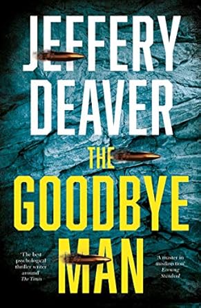 The Goodbye Man: The latest new action crime thriller from the No. 1 Sunday Times bestselling author (Colter Shaw Thriller, Book 2)