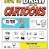 How To Draw Your Own Cartoons: Simple Step by Step, Learn to Draw, Funny Faces, Cool Characters and Silly Monsters - All Ages