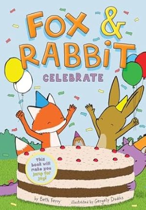 Fox & Rabbit Celebrate (Fox & Rabbit Book #3)