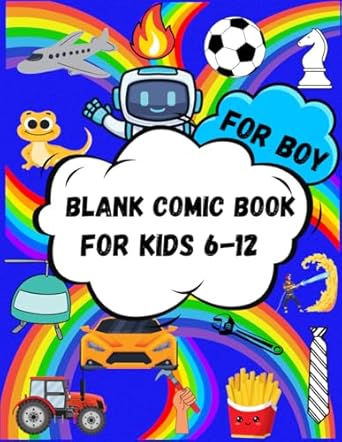 Blank Comic Book for Kids 6-12: Creativity and Inspiration in a Sketchbook- Draw and Narrate on Colorful Backgrounds, Design Graphics.