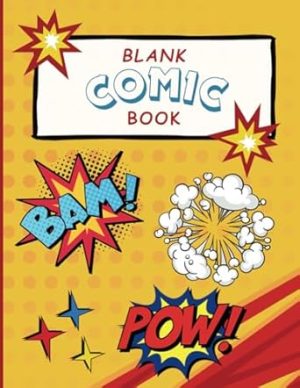 Blank Comic Book: Design Your Own Graphic Novel, Create Your Own Superheroes