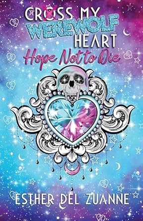 Cross My Werewolf Heart: Hope Not to Die (2)
