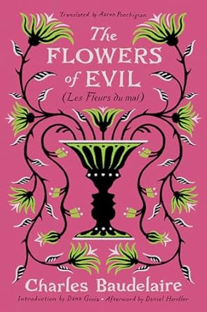 The Flowers of Evil: (Les Fleurs du Mal)