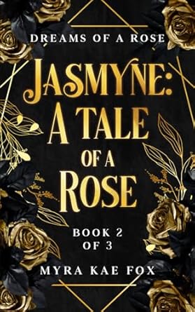 Jasmyne: A tale of a Rose