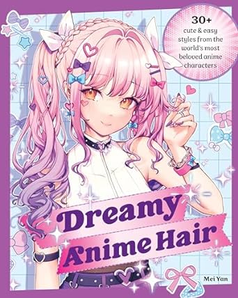 Dreamy Anime Hair: 30+ Cute and Easy Styles from the World's Most Beloved Anime Characters