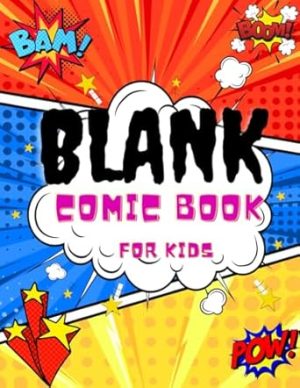 Blank Comic Book For Kids: Create your own comics with this comic book and let your imagination flow: 100 large 8.5" x 11" cartoon/comic pages with many templates (blank comics). for all ages