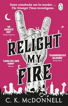 Relight My Fire: (The Stranger Times 4)