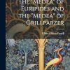 The "Medea" of Euripides and the "Medea" of Grillparzer