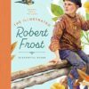 The Illustrated Robert Frost: 25 Essential Poems