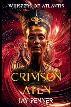 The Crimson Aten: A Thriller in the times of Queen Nefertiti