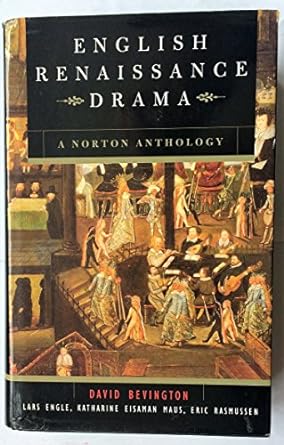English Renaissance Drama: A Norton Anthology