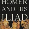 Homer and His Iliad