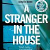 A Stranger in the House: From the author of THE COUPLE NEXT DOOR