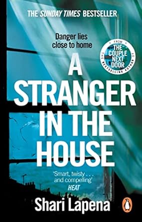 A Stranger in the House: From the author of THE COUPLE NEXT DOOR
