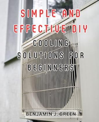 Simple and Effective DIY Cooling Solutions for Beginners: Step-by-Step Macramé Guide: Master the Art of Knotting and-Create Stunning Plant, Home, and-Garden Decor with Ease