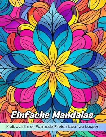 Einfache Mandalas Malbuch: Einfache Mandalas-Malseite, Einfache Designs Für Entspannung Und Kreativität