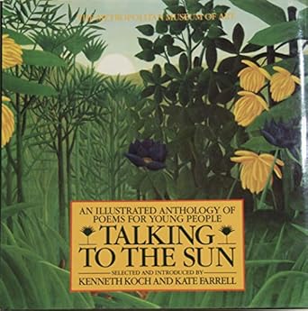 Talking to the sun: An illustrated anthology of poems for...