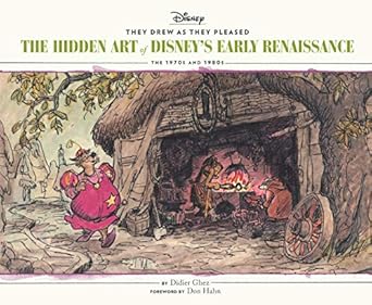 They Drew as They Pleased Vol 5: The Hidden Art of Disney’s Early RenaissanceThe 1970s and 1980s