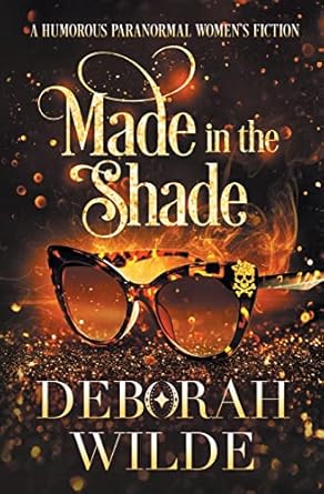Made in the Shade: A Humorous Paranormal Women's Fiction: 2