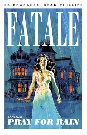 Fatale Volume 4: Pray For Rain: 04