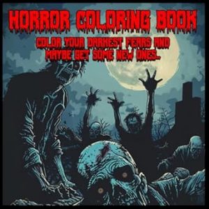 Horror Coloring Book: Color your deepest fears and unlock some more!