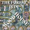 The Forest Is in a Woodhouse