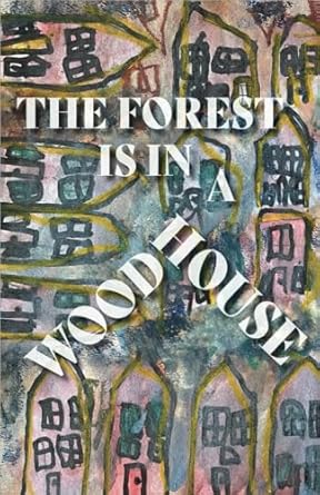 The Forest Is in a Woodhouse