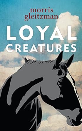 Loyal Creatures: from the Australian Children's Laureate for 2018 and 2019