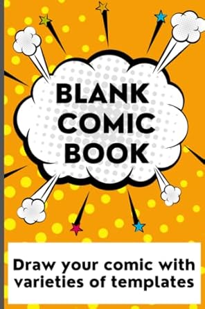 BLANK COMIC BOOK: Draw your comic with variety of templates, 6x9 inches, 120 pages sketchbook