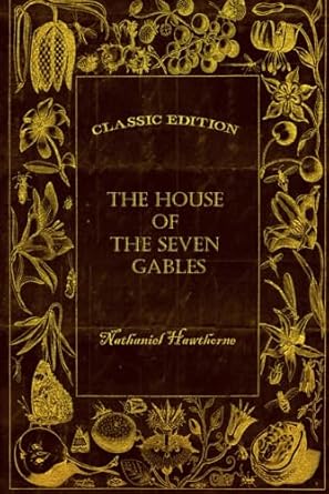 The House of the Seven Gables: With original illustrations - annotated