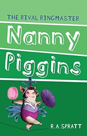 Nanny Piggins and the Rival Ringmaster 5: Volume 5