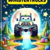 MONSTER Trucks Målarbok för barn : För åldrarna 2 till 12,: Lätt att färglägga leende och skrämmande ”Monster”-lastbilar