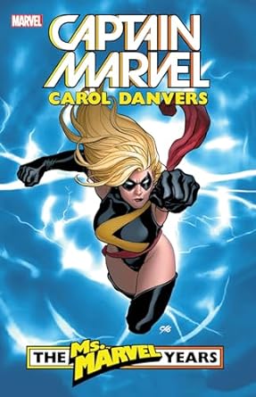 CAPTAIN MARVEL: CAROL DANVERS - THE MS. MARVEL YEARS VOL. 1