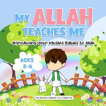 My Allah Teaches Me: Introducing Your Muslim Babies to Allah