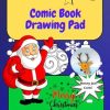 Comic Book Drawing Pad: Blank graphic novel sketchbook Christmas edition For Kids & Adults/Create your own story draw and write/Notebook with different panels/Fun Pages with Creative Layouts