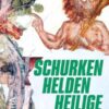 Schurken, Helden, Heilige: Das Männerbild in der alpinen Sagenwelt