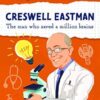 Aussie STEM Stars: Creswell Eastman: The man who saved a million brains