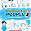 Learn How to Draw People for Beginners: 80 practical, step-by-step exercises of facial expressions, hands, and body aimed at kids.